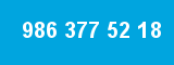 986 377 52 18